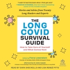 The Long Covid Survival Guide: How to Take Care of Yourself and What Comes Next Stories and Advice from Twenty Long-Haulers and Experts Cover Image
