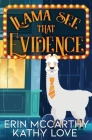 Llama See That Evidence By Kathy Love, Erin McCarthy Cover Image