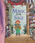 Magic For Sale By Carrie Clickard, John Shelley (Illustrator) Cover Image