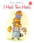 I Had Ten Hats (I Like to Read) By David McPhail Cover Image
