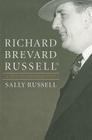 Richard Brevard Russell, Jr.: A Life of Consequence Cover Image