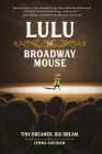 Lulu the Broadway Mouse (The Broadway Mouse Series) By Jenna Gavigan Cover Image