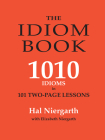 The Idiom Book: 1010 Idioms in 101 Two-page Lessons By Elizabeth Niergarth (With), Hal Niergarth Cover Image