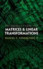 Introduction to Matrices and Linear Transformations: Third Edition (Dover Books on Mathematics) By Daniel T. Finkbeiner Cover Image