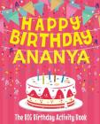 Happy Birthday Ananya - The Big Birthday Activity Book: (Personalized Children's Activity Book) By Birthdaydr Cover Image