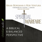 Spiritual Warfare Lib/E: A Biblical and Balanced Perspective By Brian S. Borgman, Rob Ventura, Bob Souer (Read by) Cover Image