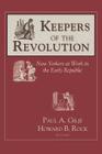 Keepers of the Revolution (Documents in American Social History) By Paul Gilje (Editor), Howard B. Rock (Editor) Cover Image