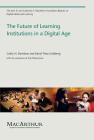 The Future of Learning Institutions in a Digital Age (John D. and Catherine T. MacArthur Foundation Reports on Digital Media and Learning) By Cathy N. Davidson, David Theo Goldberg, Zoë Marie Jones Cover Image