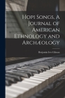 Hopi Songs, A Journal of American Ethnology and Archæology Cover Image