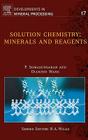 Solution Chemistry: Minerals and Reagents Volume 17 (Developments in Mineral Processing #17) By P. Somasundaran, Dianzuo Wang Cover Image