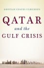 Qatar and the Gulf Crisis By Kristian Coates Ulrichsen Cover Image