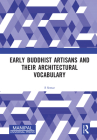 Early Buddhist Artisans and Their Architectural Vocabulary Cover Image