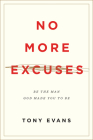 No More Excuses: Be the Man God Made You to Be (Updated Edition) Cover Image