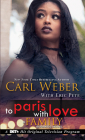 To Paris with Love: A Family Business Novel By Carl Weber, Eric Pete Cover Image