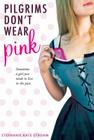Pilgrims Don't Wear Pink By Stephanie Kate Strohm Cover Image