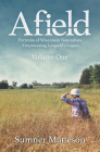 Afield: Portraits of Wisconsin Naturalists, Empowering Leopold’s Legacy By Sumner Matteson Cover Image