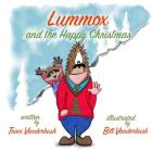Lummox and the Happy Christmas By Bill Vanderbush (Illustrator), Traci a. Vanderbush Cover Image