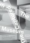 The Captured Museum: Carte Blanche By Barbara Steiner (Editor) Cover Image