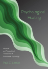 Psychological Healing By Paul C. Larson Cover Image