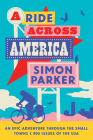 A Ride Across America: Small Towns, Big Issues and One Epic Adventure Cover Image