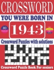 You Were Born in 1943: Crossword Puzzle Book: Large Print Book for Seniors And Adults & Perfect Entertaining and Fun Crossword Puzzle Book fo By Rymo Riol P. Publication Cover Image