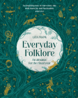 Everyday Folklore: An almanac for the ritual year By Liza Frank Cover Image