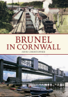 Brunel in Cornwall (Brunel in ...) Cover Image