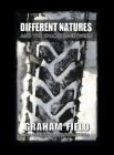 Different Natures: And the Spaces in Between, North American Edition By Graham Field Cover Image