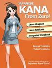 Japanese Kana From Zero!: Proven Methods to Learn Japanese Hiragana and Katakana with Integrated Workbook and Answer Key (Japanese from Zero!) By George Trombley, Yukari Takenaka Cover Image