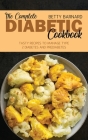 The Complete Diabetic Cookbook: Tasty Recipes to Manage Type 2 Diabetes and Prediabetes Cover Image