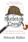 The Skeleton Crew: How Amateur Sleuths Are Solving America's Coldest Cases By Deborah Halber Cover Image