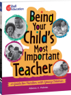 Being Your Child's Most Important Teacher: A Guide for Families with Young Children By Rebecca A. Palacios Cover Image