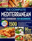 The Complete Mediterranean Diet Cookbook for Beginners Paperback By Claramarelli Paperback Cover Image