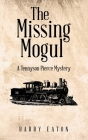 The Missing Mogul: A Tennyson Pierce Mystery By Barry Eaton Cover Image