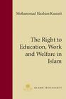 The Right to Education, Work and Welfare in Islam (Fundamental Rights and Liberties in Islam #6) Cover Image