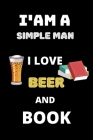 i am a simple man i love beer and book: perfect git for beer and book lover By Shin Publishing House Cover Image