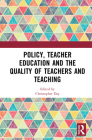 Policy, Teacher Education and the Quality of Teachers and Teaching By Christopher Day (Editor) Cover Image