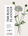 Time-Block Planner: Increase your productivity, and gain clarity on your goals and objectives By Time-Blocking Planners Cover Image