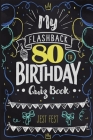 My Flashback 80th Birthday Quiz Book: Turning 80 Humor for People Born in the '40s Cover Image