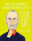 What I Can Learn from the Incredible and Fantastic Life of Steve Jobs By Melissa Medina, Fredrik Colting Cover Image