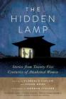 The Hidden Lamp: Stories from Twenty-Five Centuries of Awakened Women Cover Image