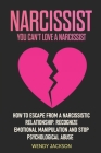 Narcissist: You Can't Love a Narcissist. How to Escape from a Narcissistic Relantionship. Recognize Emotional Manipulation and Sto Cover Image