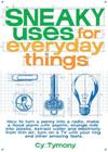 Sneaky Uses for Everyday Things (Sneaky Books #1) By Cy Tymony Cover Image