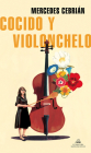 Cocido y violonchelo / Stew and Cello By Mercedes Cebrian Cover Image