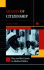 Shades of Citizenship: Race and the Census in Modern Politics Cover Image