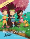 Hanging out with Jesus: Life lessons with Jesus and his childhood friends Cover Image