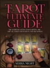 Tarot Ultimate Guide The Supreme Guide for Learning the Art of Tarot Divination and Readings By Serra Night Cover Image