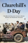 Churchill's D-Day: The British Bulldog's Fateful Hours During the Normandy Invasion Cover Image