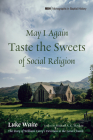 May I Again Taste the Sweets of Social Religion: The Story of William Carey's Devotion to the Local Church (Monographs in Baptist History #29) Cover Image