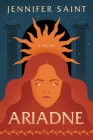 Ariadne: A Novel By Jennifer Saint Cover Image
